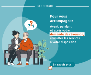 Pour vous accompagner avant, pendant et après votre demande de réversion, consultez les services à votre disposition. En savoir plus en cliquant sur le lien