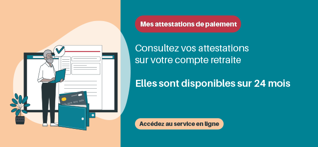 Lien vers le service "Mes attestations de paiement" sur le compte retraite (connexion au compte requise)