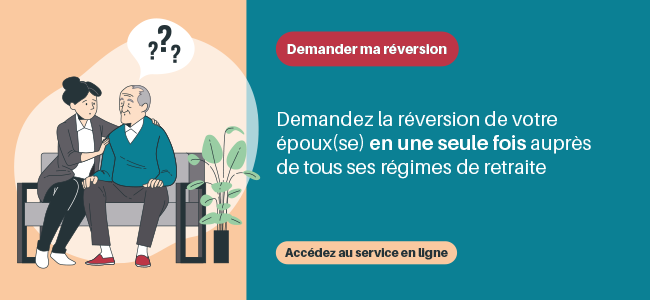 Demander ma réversion. Demandez la réversion de votre époux ou épouse en une seule fois auprès de tous ses régimes de retraite. Accédez au service en ligne.
